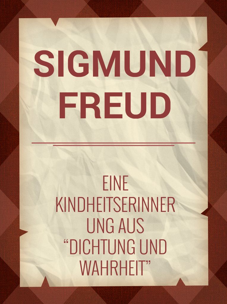 Eine Kindheitserinnerung aus "Dichtung und Wahrheit"