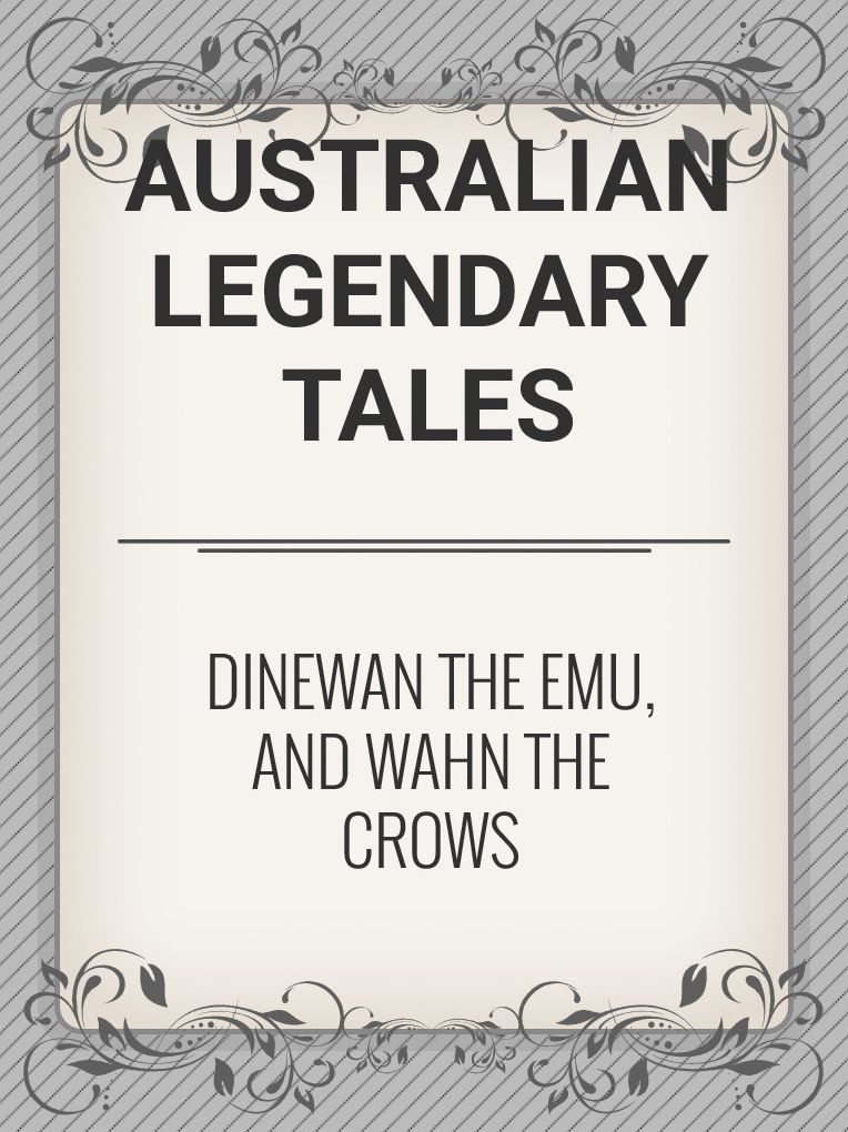 Dinewan the Emu, and Wahn the Crows