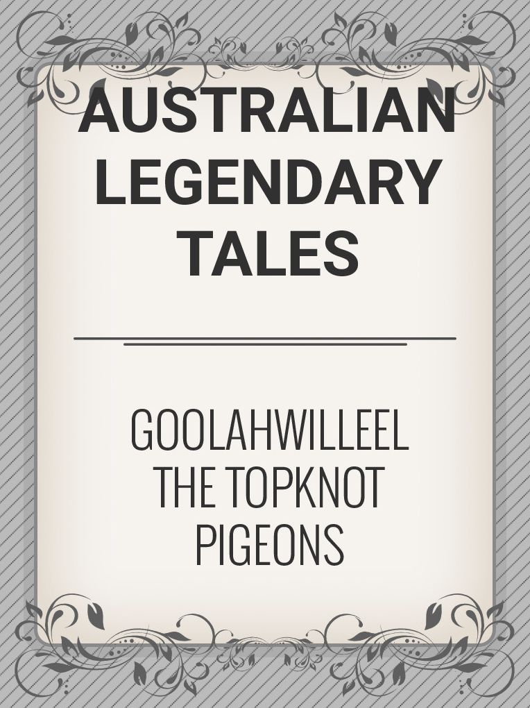 Goolahwilleel the Topknot Pigeons