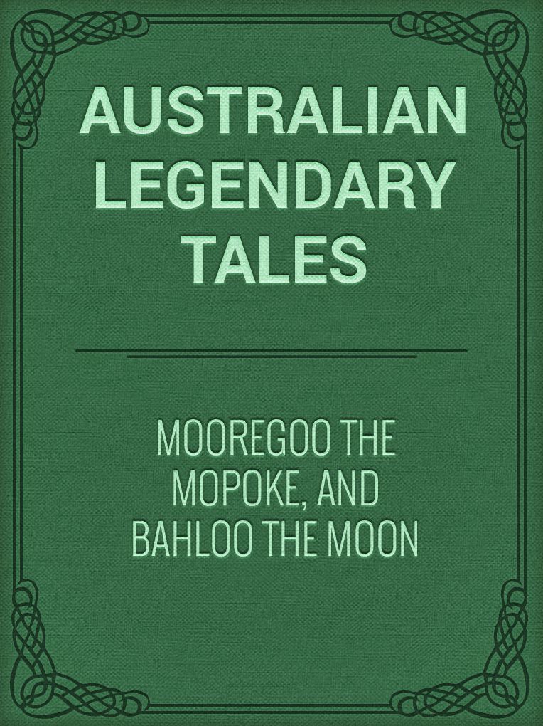 Mooregoo the Mopoke, and Mooninguggahgul the Mosquito Bird