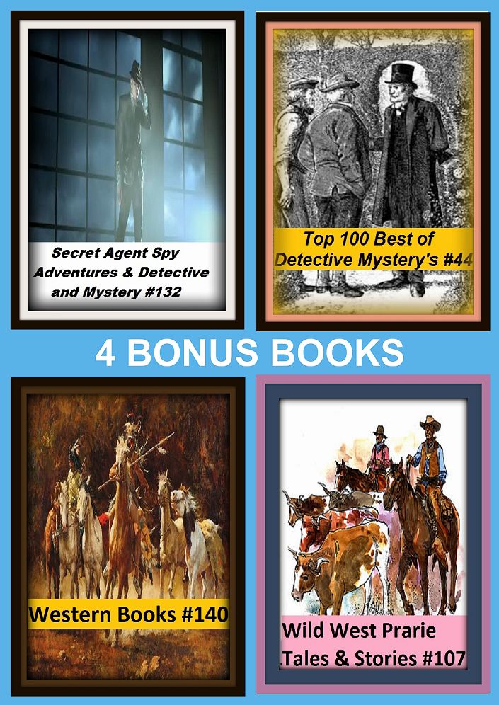 Westerns: Four bonus books in one Bundle Gunfighters #140, Outlaw Westerns #120, Secret Agent Spy Adventures & Detective and Mystery #132, Top 100 Best of Detective Mystery's #44