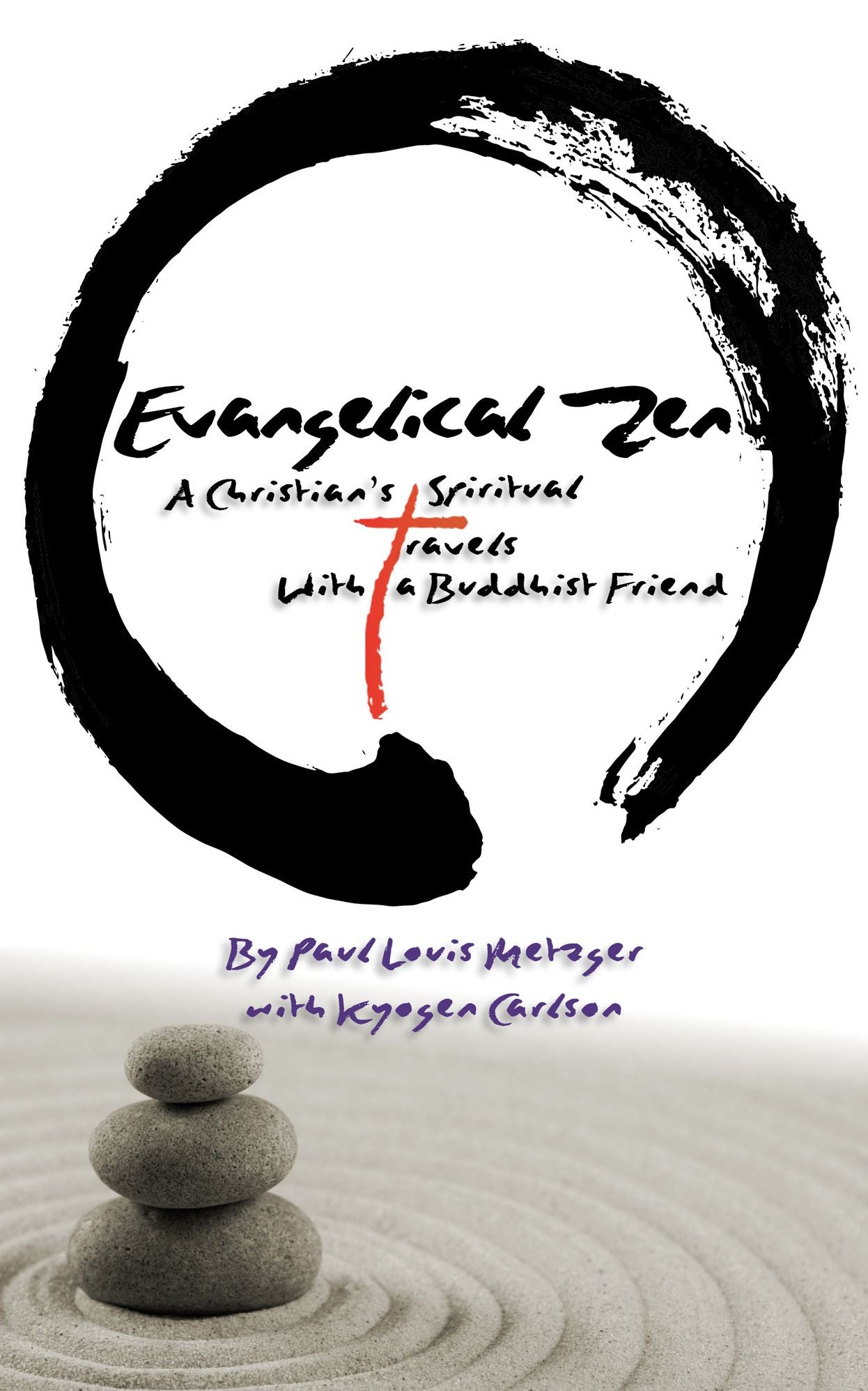 Evangelical Zen: A Christian's Spiritual Travels With a Buddhist Friend