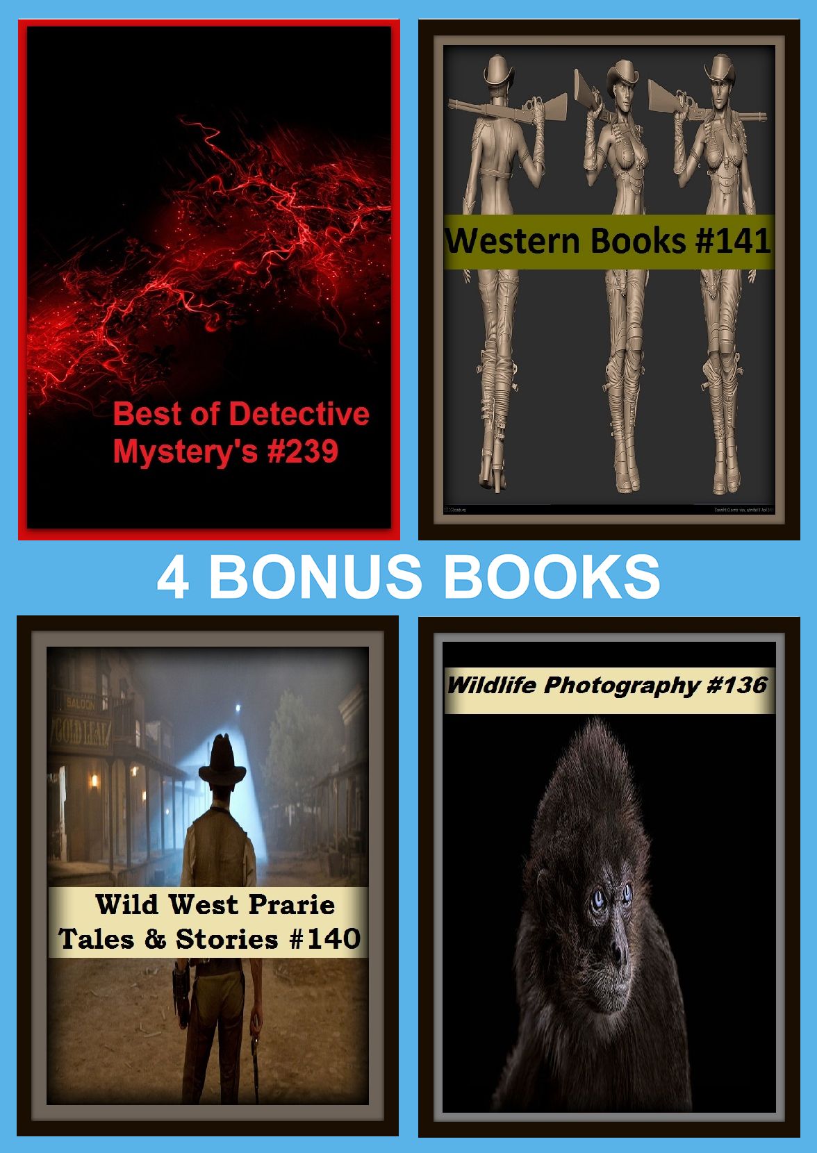 Western: Four bonus books in one Bundle Western Books #141, Wild West Prarie Tales & Stories #140, Wildlife Photography #136, Best of Detective Mystery's #239