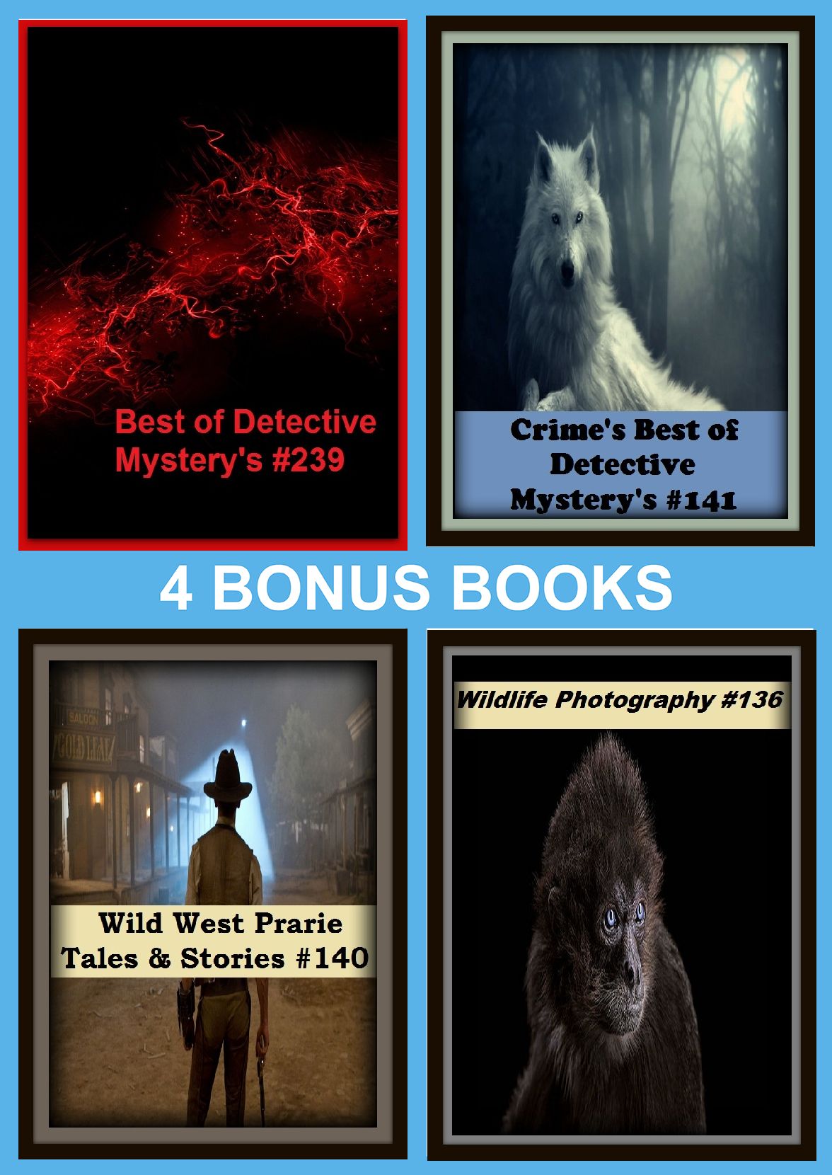 Western: Four bonus books in one Bundle Wild West Prarie Tales & Stories #140, Wildlife Photography #136, Best of Detective Mystery's #239, Crime's Best of Detective Mystery's #141