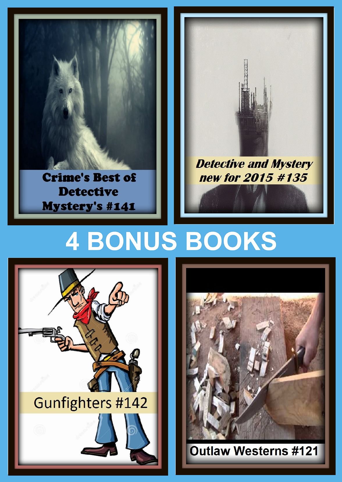 Detective: Four bonus books in one Bundle Crime's Best of Detective Mystery's #141, Detective and Mystery new for 2015 #135, Gunfighters #142, Outlaw Westerns #121