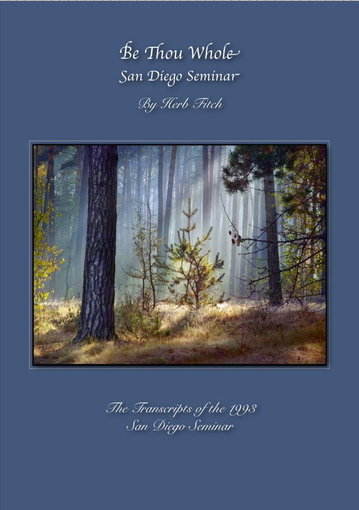 Herb Fitch - 1993 San Diego Seminar - Be Thou Whole