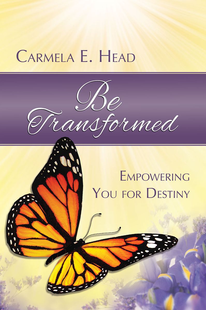 Be Transformed: Empowering You For Destiny