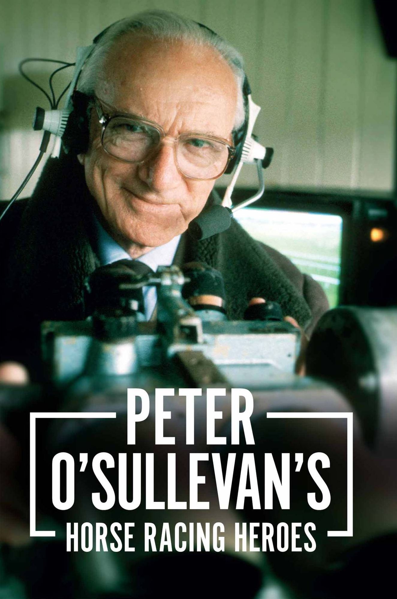Peter O'Sullevan's Horse Racing Heroes