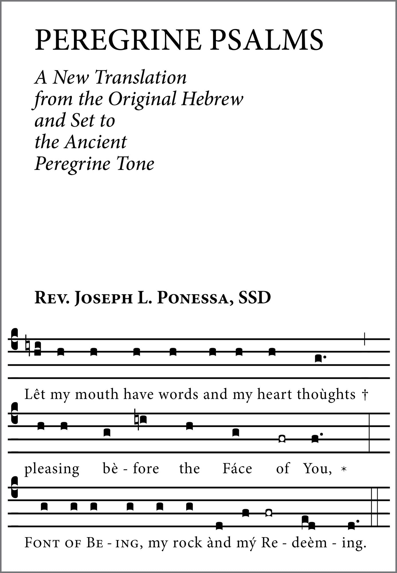 Peregrine Psalms: A New Translation from the Original Hebrew and Set to the Ancient Peregrine Tone
