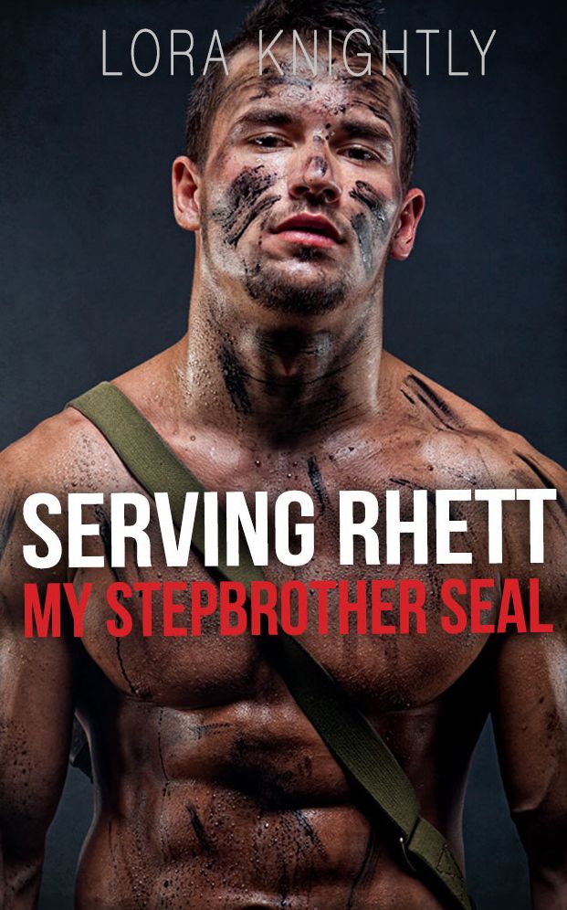 Serving Rhett (Stepbrother Navy SEAL Romance)