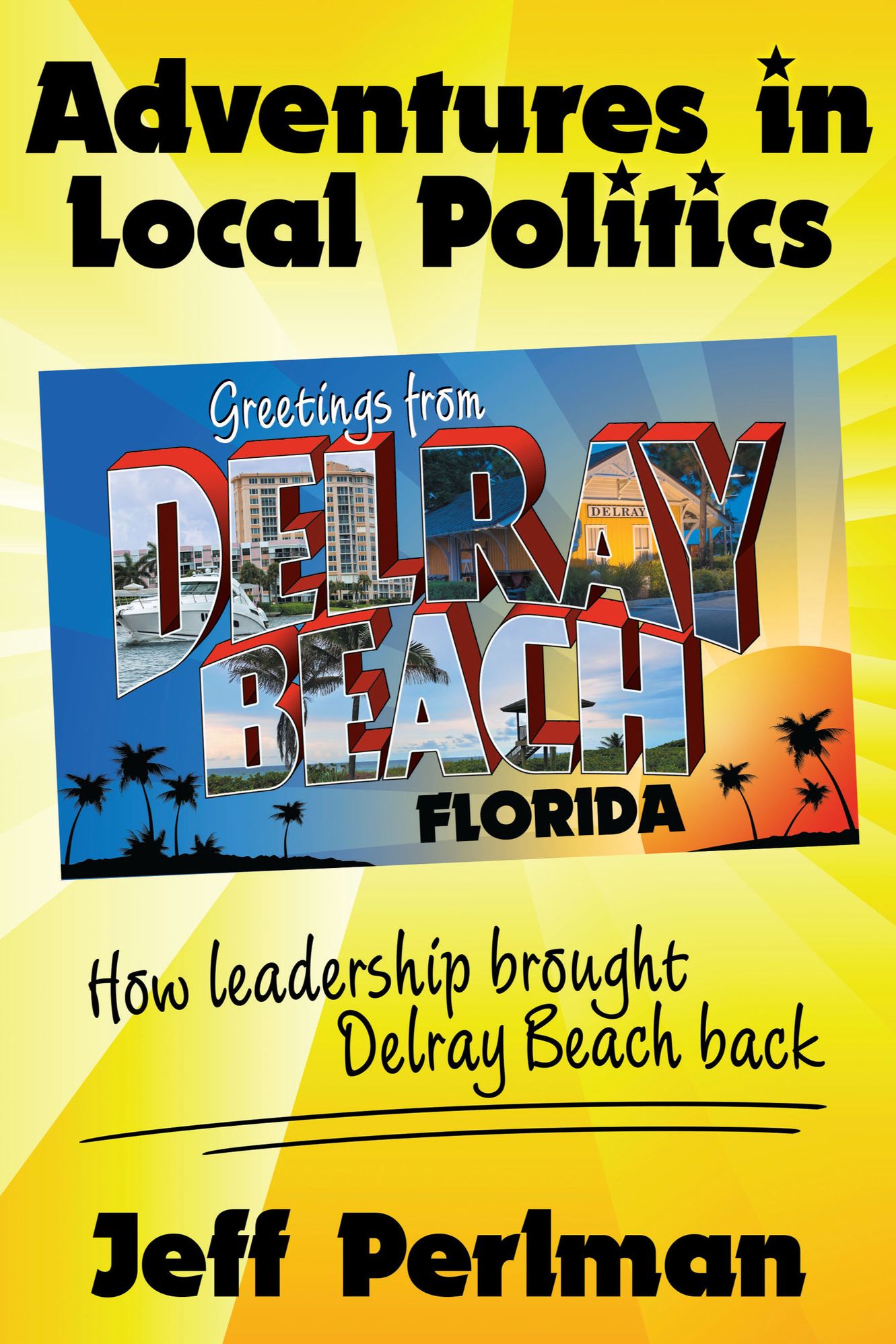 Adventures in Local Politics - How leadership brought Delray Beach back