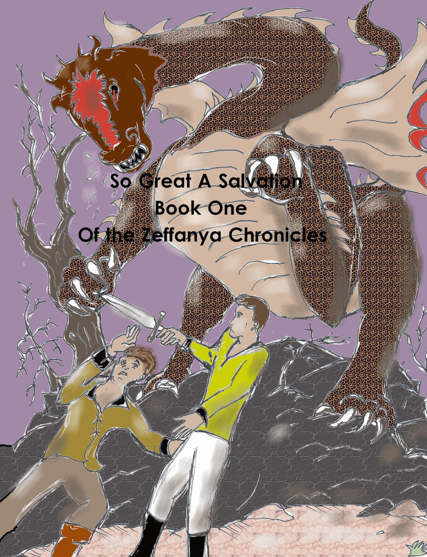 So Great A Salvation: Book 1 of the Zeffanya Chronicles