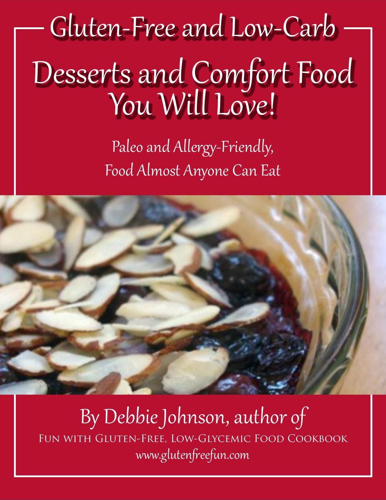 Gluten-Fee and Low-Carb Desserts and Comfort Food You will Love
