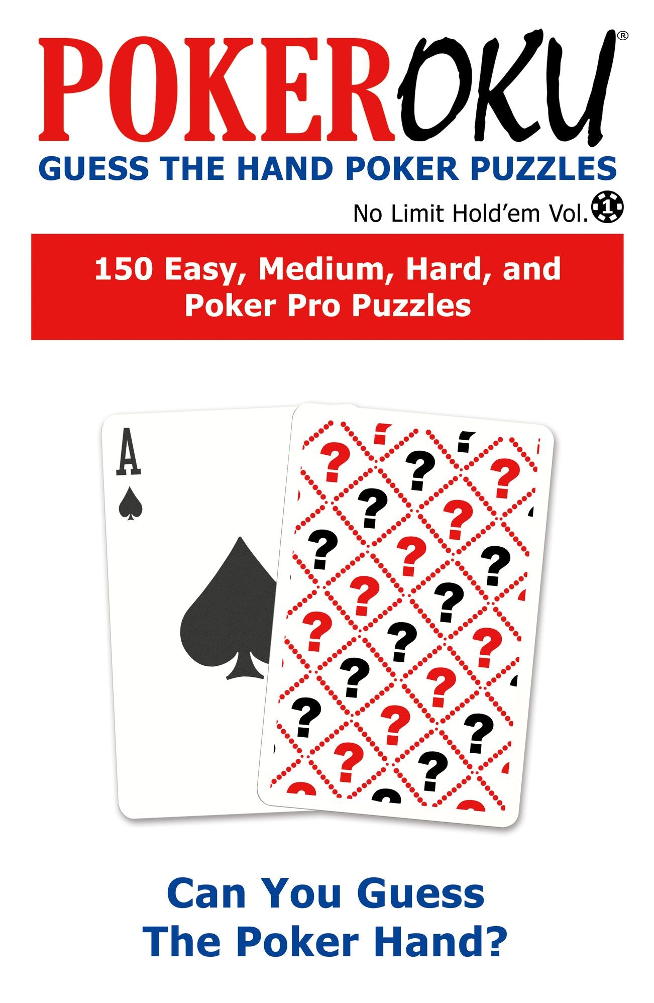 Pokeroku Guess The Hand Poker Puzzles No Limit Holdem Volume 1