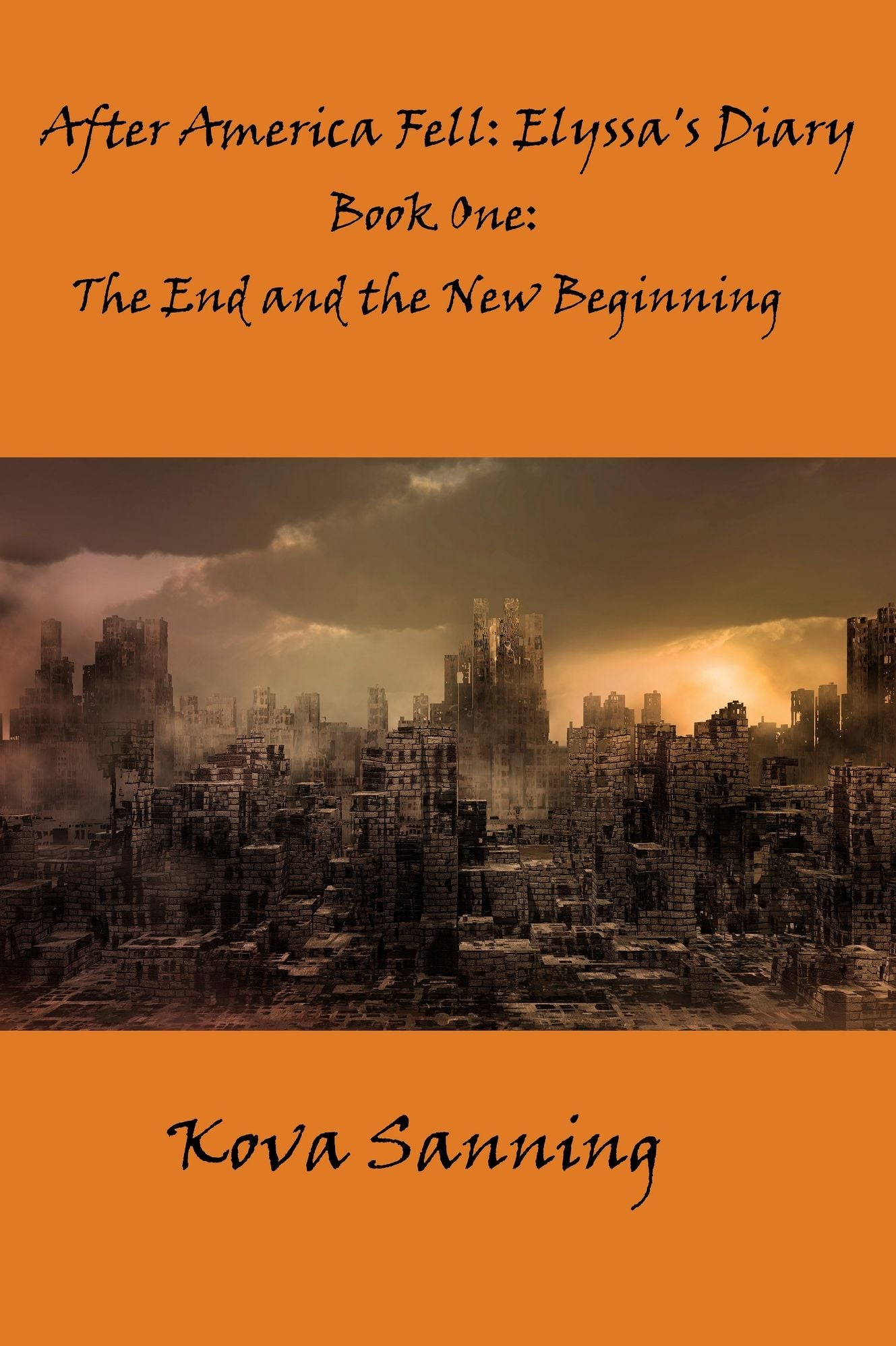 After America Fell: Elyssa's Diary Book One The End and the New Beginning