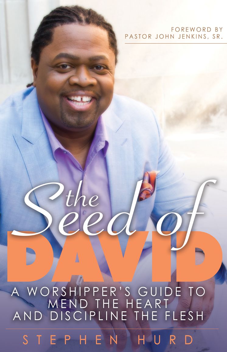 Seed of David: A Worshipper's Guide to Mend the Heart and Discipline the Flesh
