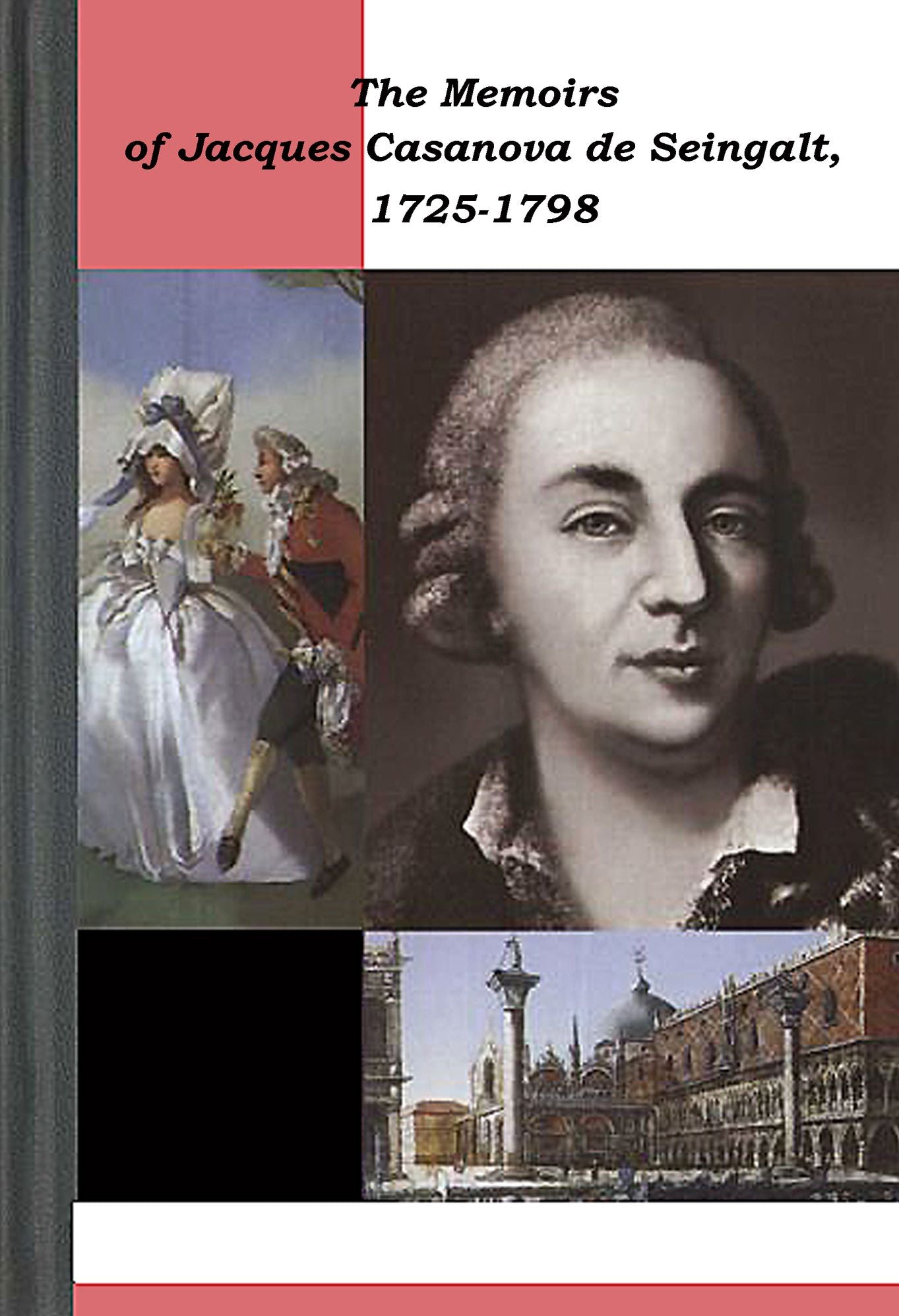 The Memoirs of Jacques Casanova de Seingalt, 1725-1798 (illustrated)