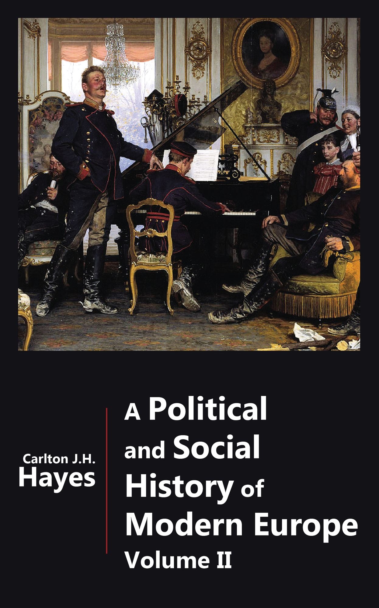 A Political and Social History of Modern Europe - Volume II
