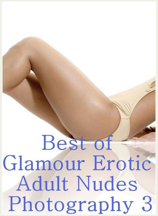 Teen: Bondage Sexual Girls & Boys Best of"Glamour Erotic Adult Nudes Photography 3" ( sex, porn, fetish, bondage, oral, anal, ebony, hentai, domination, erotic photography, erotic sex stories, adult, xxx, shemale, voyeur, erotic, blowjob )