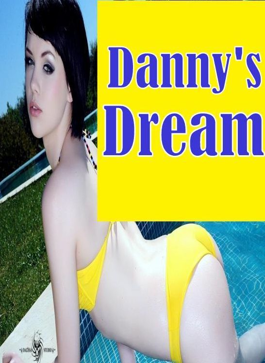 Erotica: Fetish Sex Orgy Danny's Dream	( sex, porn, fetish, bondage, oral, anal, ebony, hentai, domination, erotic photography, erotic sex stories, adult, xxx, shemale, voyeur, erotic, blowjob )