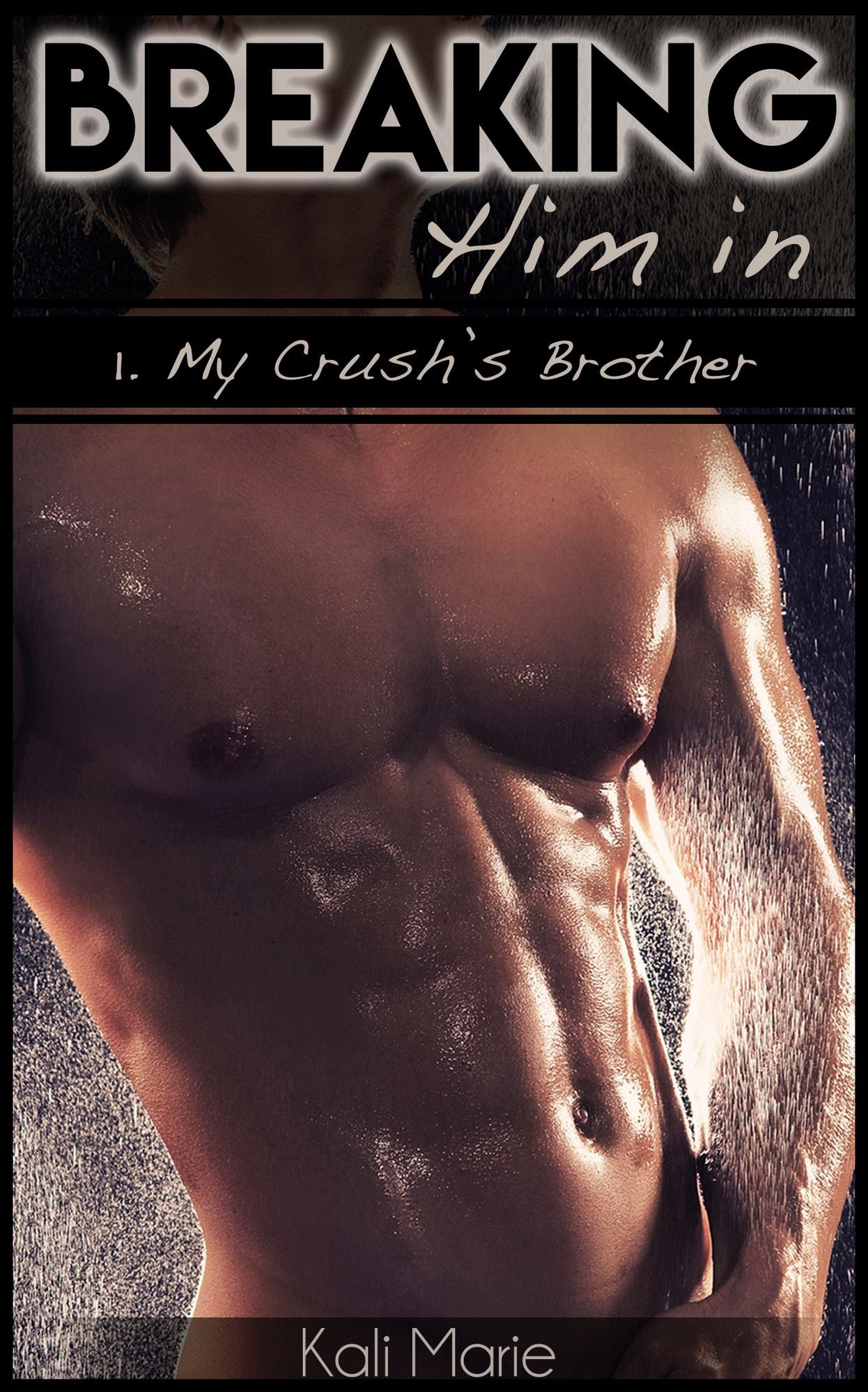 MMM EROTICA: Breaking Him In 1. My Crush's Brother (Gay Dominance BDSM)