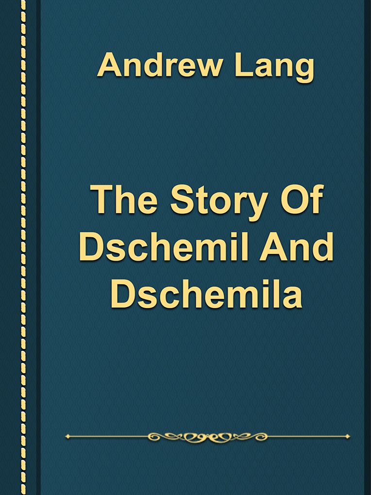 The Story of Dschemil And Dschemila