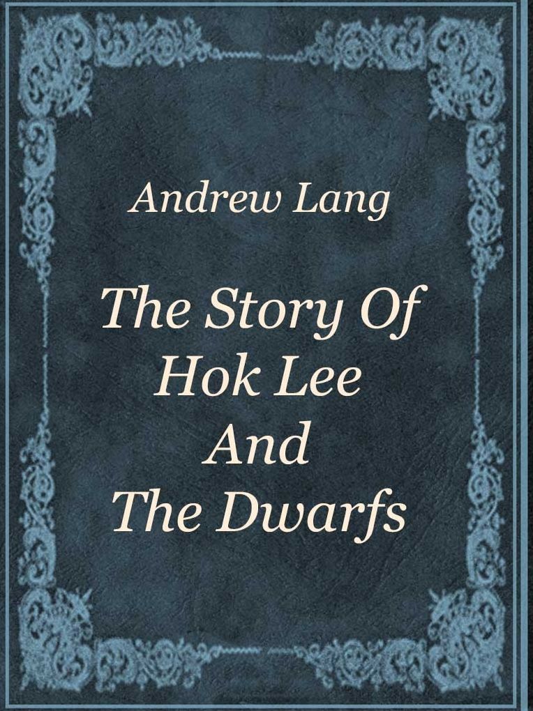 The Story Of Hok Lee And The Dwarfs