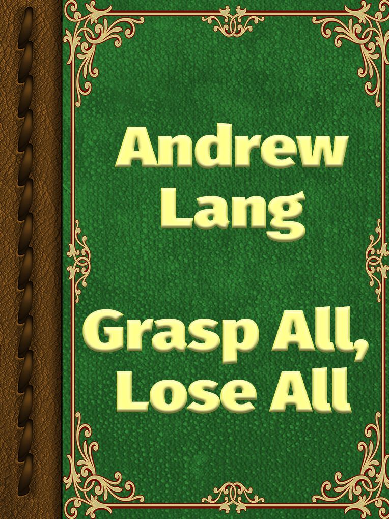 Grasp All, Lose All
