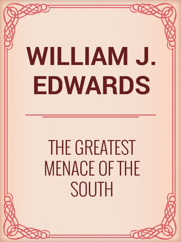 The Greatest Menace Of The South