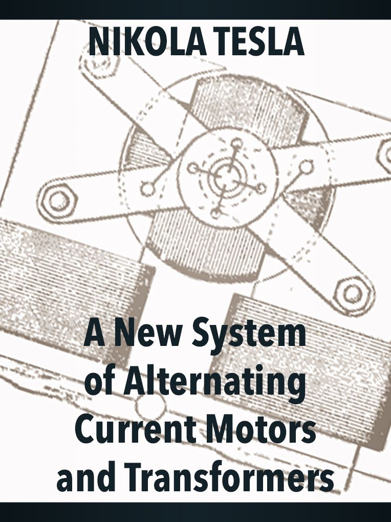 A New System of Alternating Current Motors and Transformers