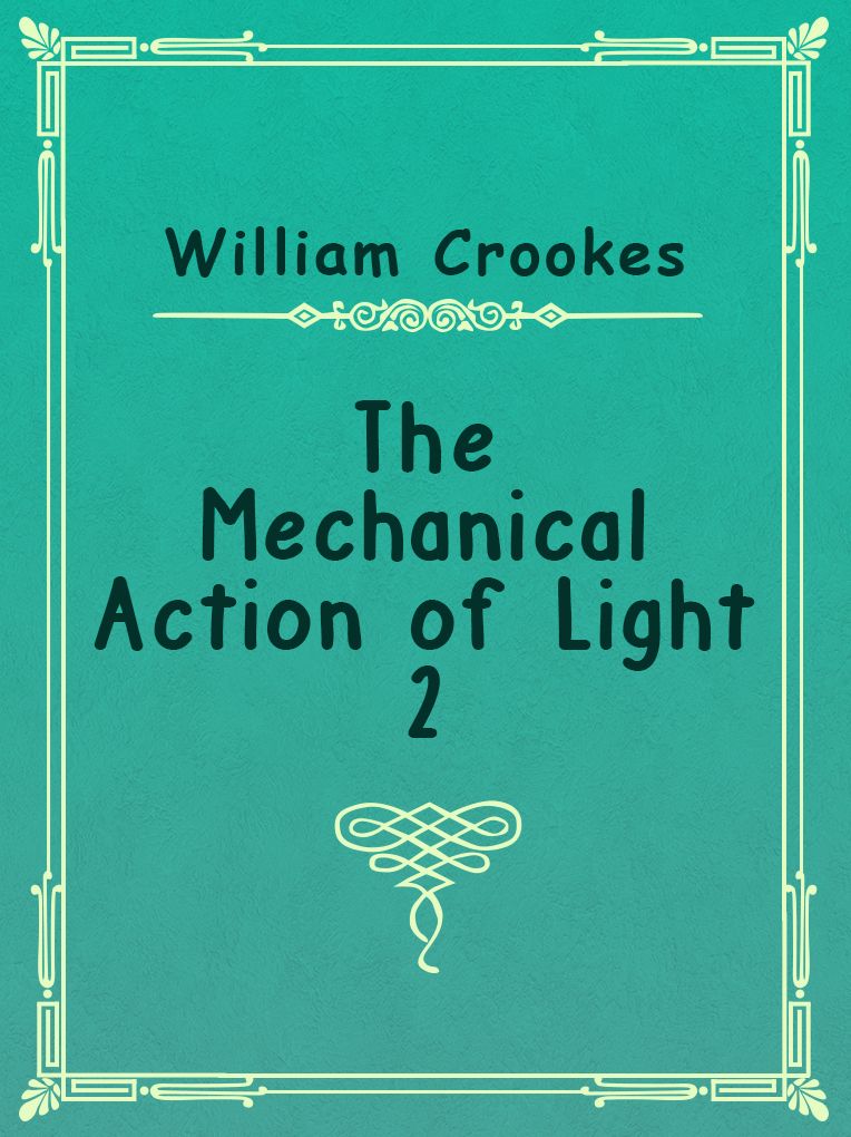 The Mechanical Action of Light 2
