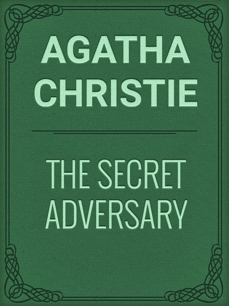 The Secret Adversary (Tommy and Tuppence Series)