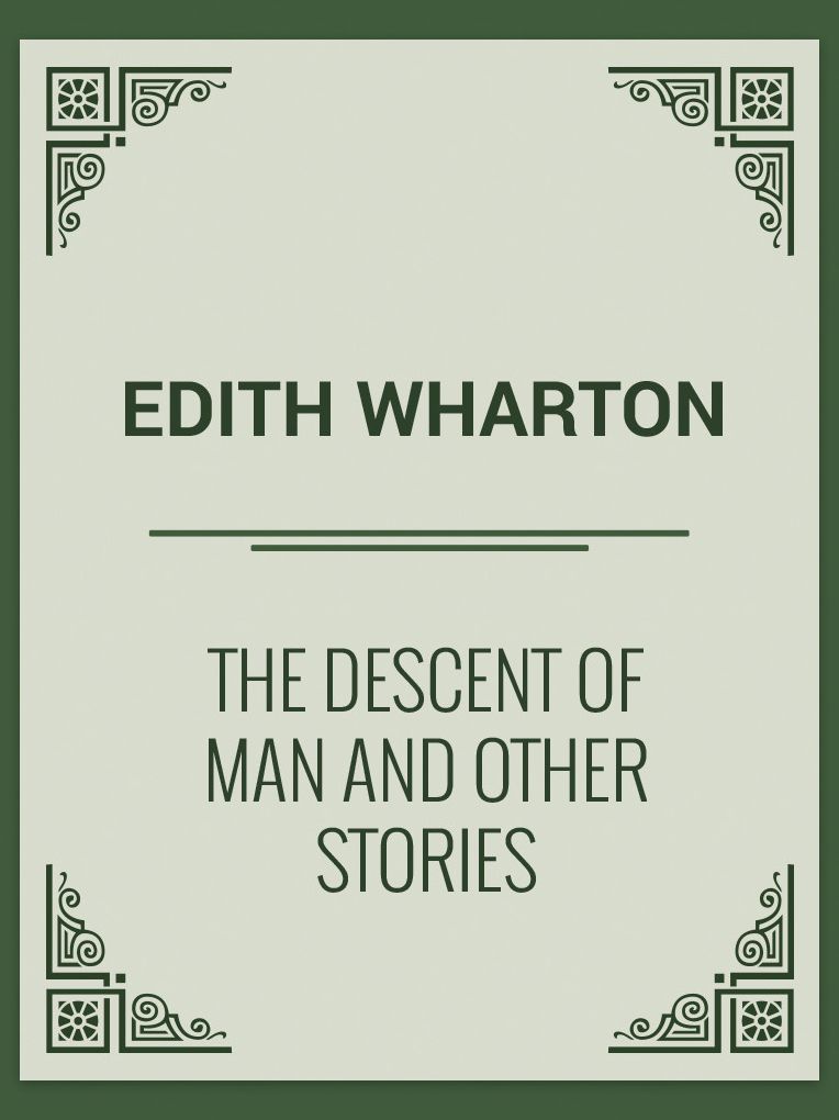 The Descent of Man and Other Stories