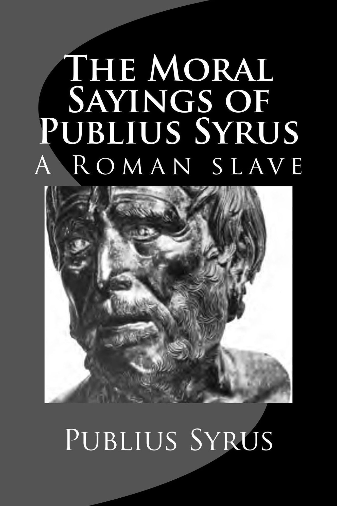 The Moral Sayings of Publius Syrus
