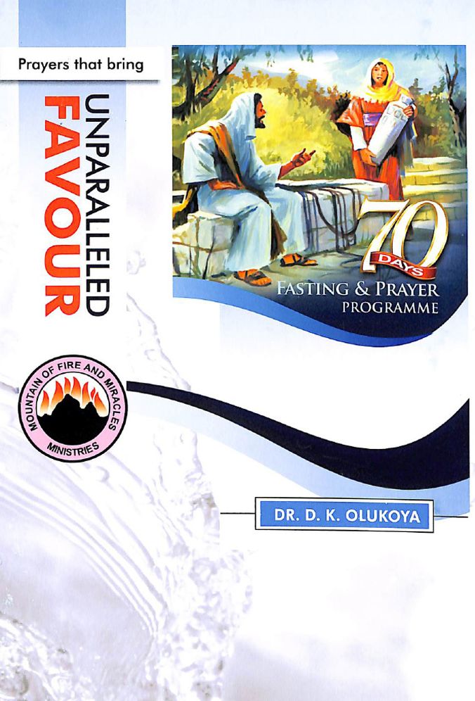 70 Days Fasting and Prayer Programme 2015 Edition: Prayers that bring unparalleled favour