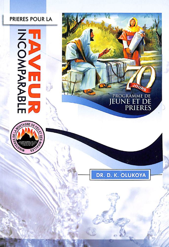 70 Jours Programme de Jeune et de Prieres 2015: Prieres de restaurations multiples et de faveur incomparable