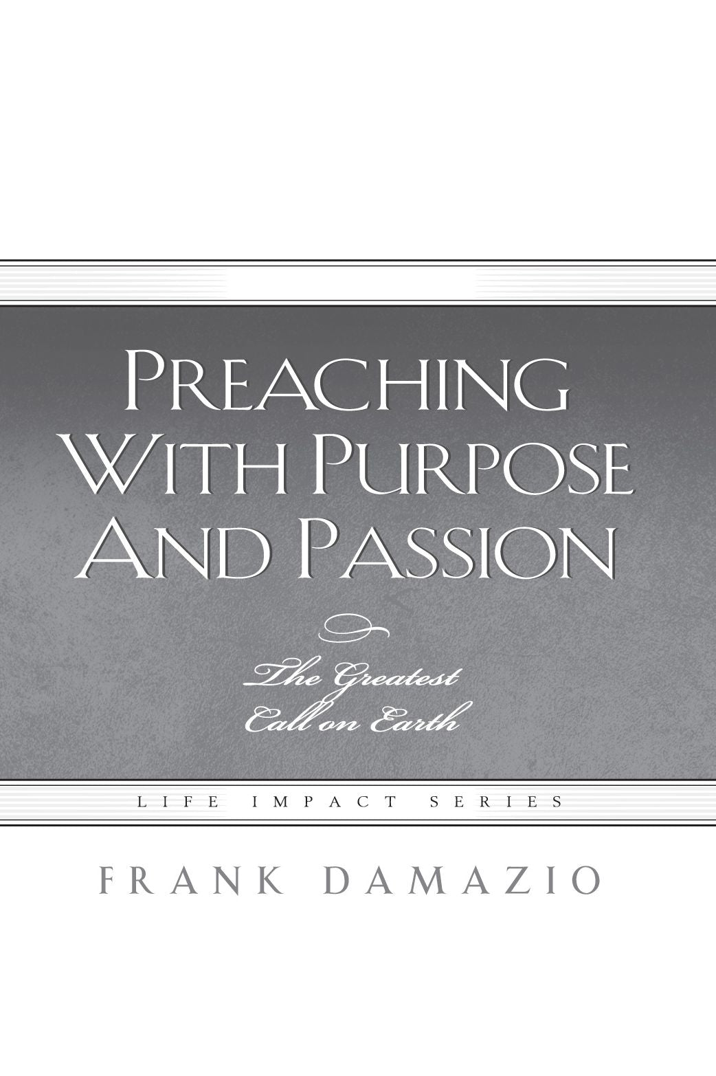 Preaching With Purpose And Passion