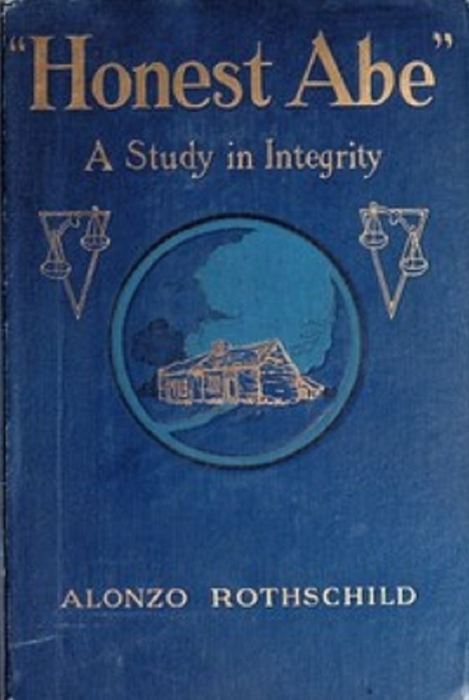 Honest Abe: A Study in Integrity Based on the Early Life of Abraham Lincoln (Illustrated)