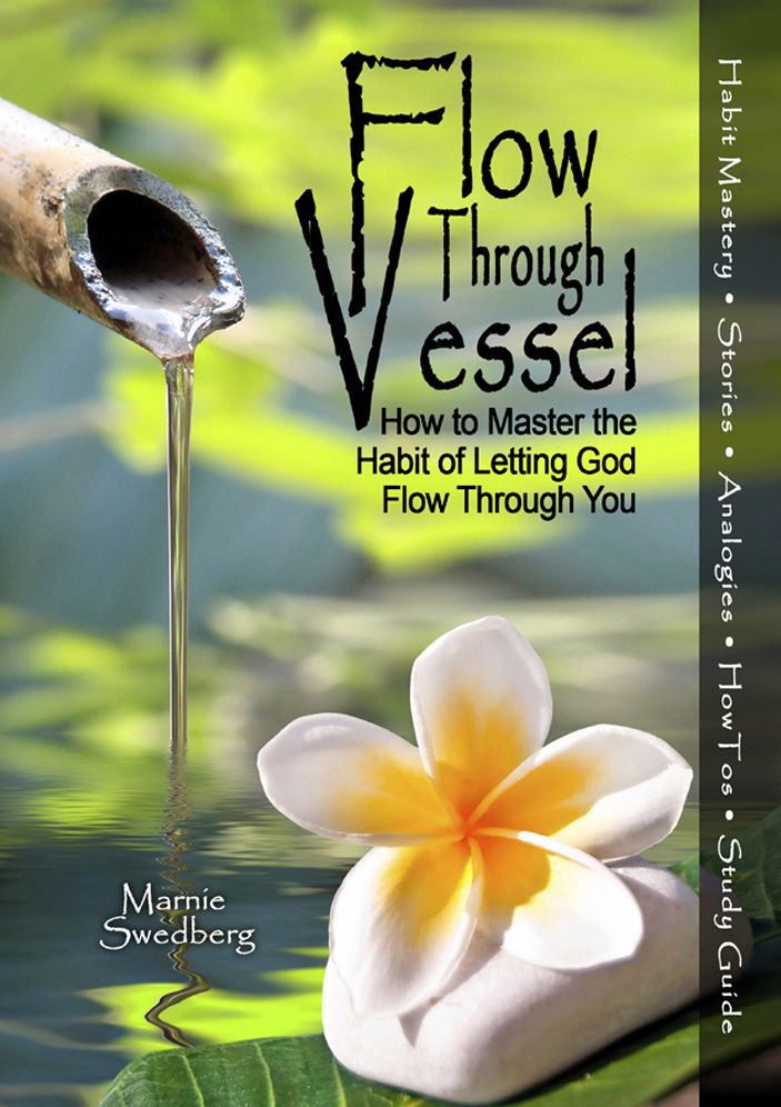 Flow Through Vessel: How to Master the Habit of Letting God Flow Through You