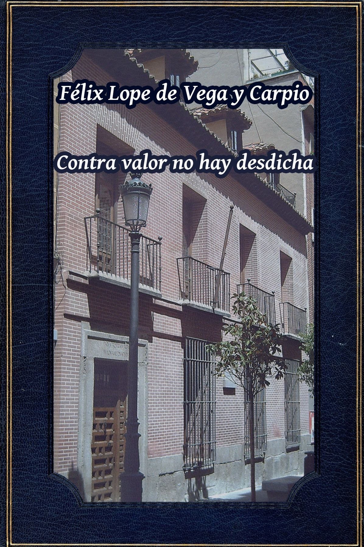 Contra valor no hay desdicha