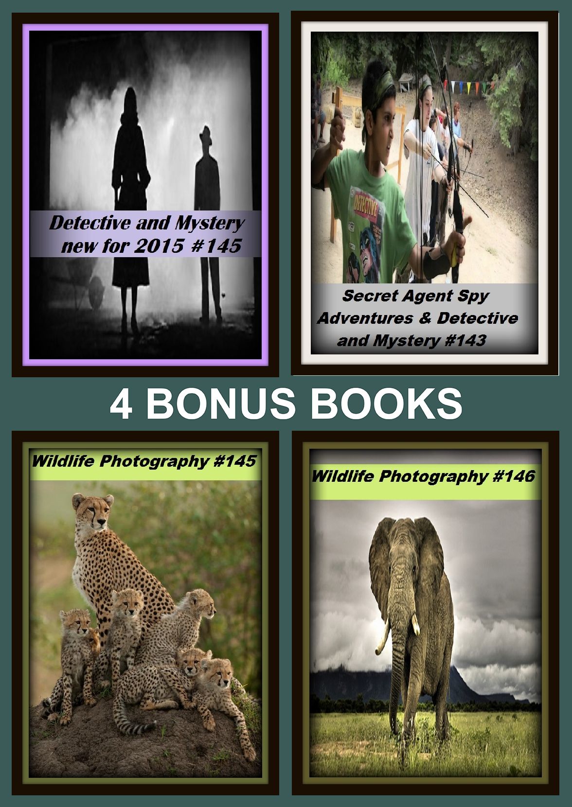 Detective: Four bonus books in one Bundle Wildlife Photography #145, Secret Agent Spy Adventures & Detective and Mystery #143, Wildlife Photography #146, Detective and Mystery new for 2015 #145