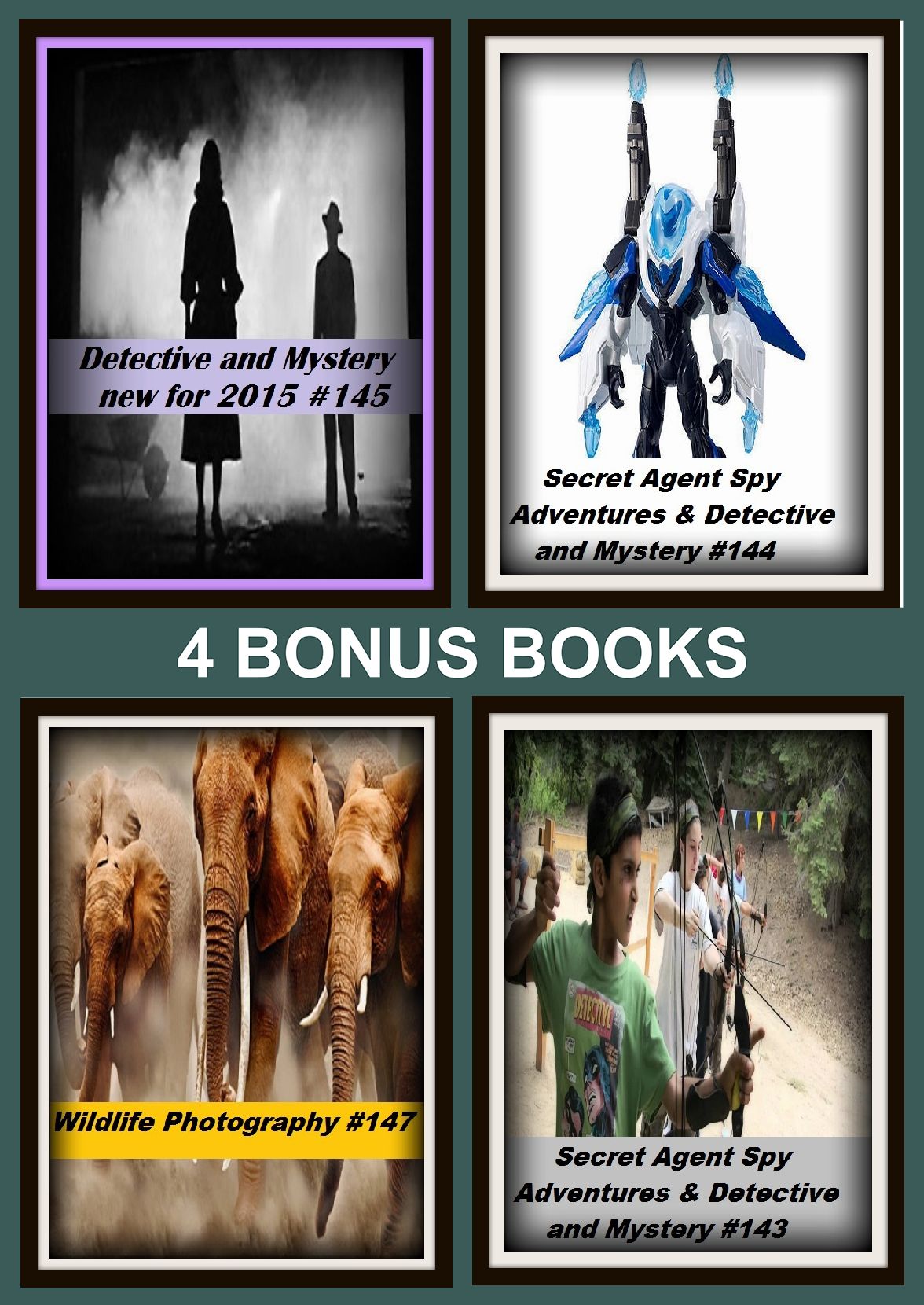 Detective: Four bonus books in one Bundle Secret Agent Spy Adventures & Detective and Mystery #143, Detective and Mystery new for 2015 #145, Secret Agent Spy Adventures & Detective and Mystery #144, Wildlife Photography #147