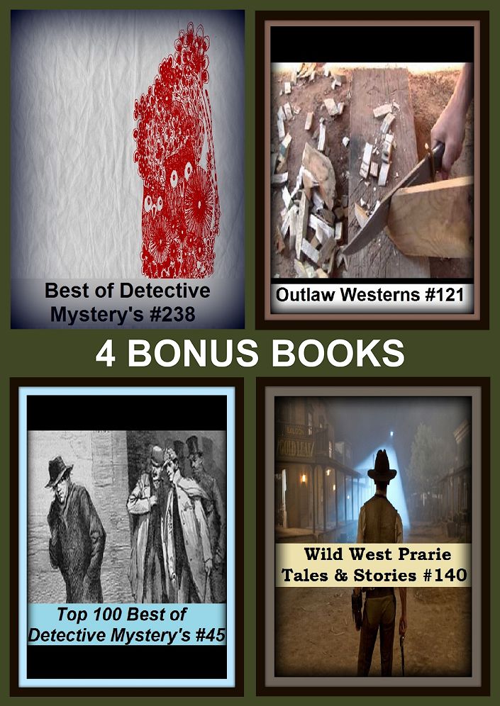 Detective: Four bonus books in one Bundle Top 100 Best of Detective Mystery's #55, Outlaw Westerns #128, Top 100 Best of Detective Mystery's #56, Crime's Best of Detective Mystery's #153
