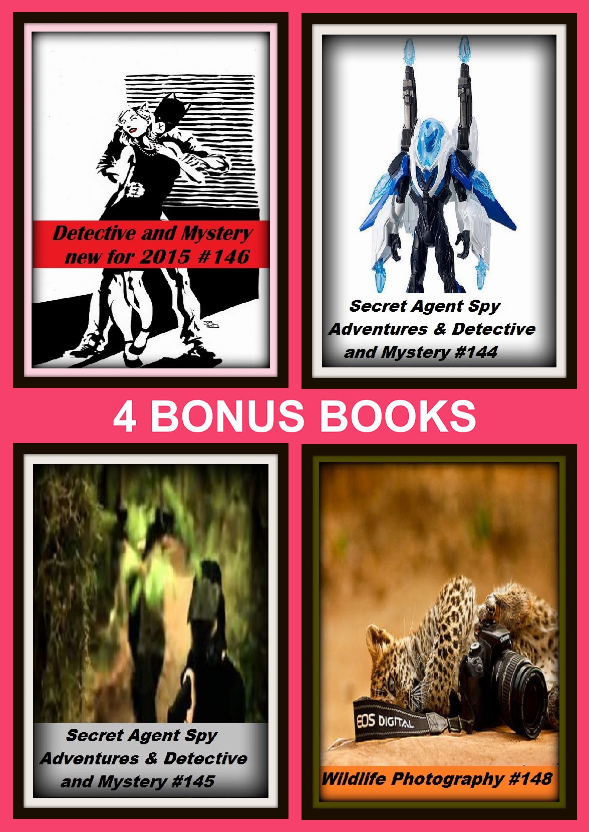 Detective: Four bonus books in one Bundle Secret Agent Spy Adventures & Detective and Mystery #144, Detective and Mystery new for 2015 #146, Secret Agent Spy Adventures & Detective and Mystery #145, Wildlife Photography #148