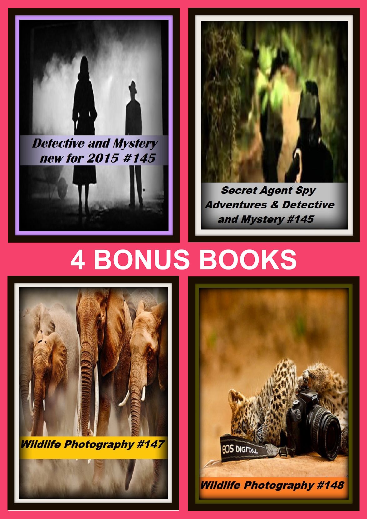 Detective: Four bonus books in one Bundle Wildlife Photography #147, Secret Agent Spy Adventures & Detective and Mystery #145, Wildlife Photography #148, Detective and Mystery new for 2015 #145