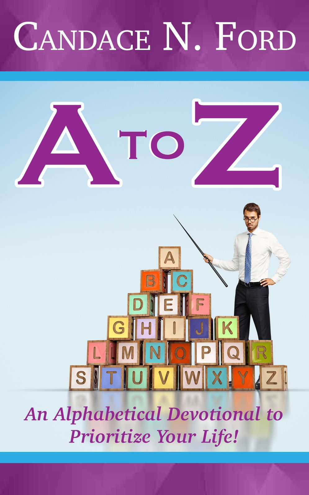 A to Z - An Alphabetical Devotional to Prioritize Your Life!