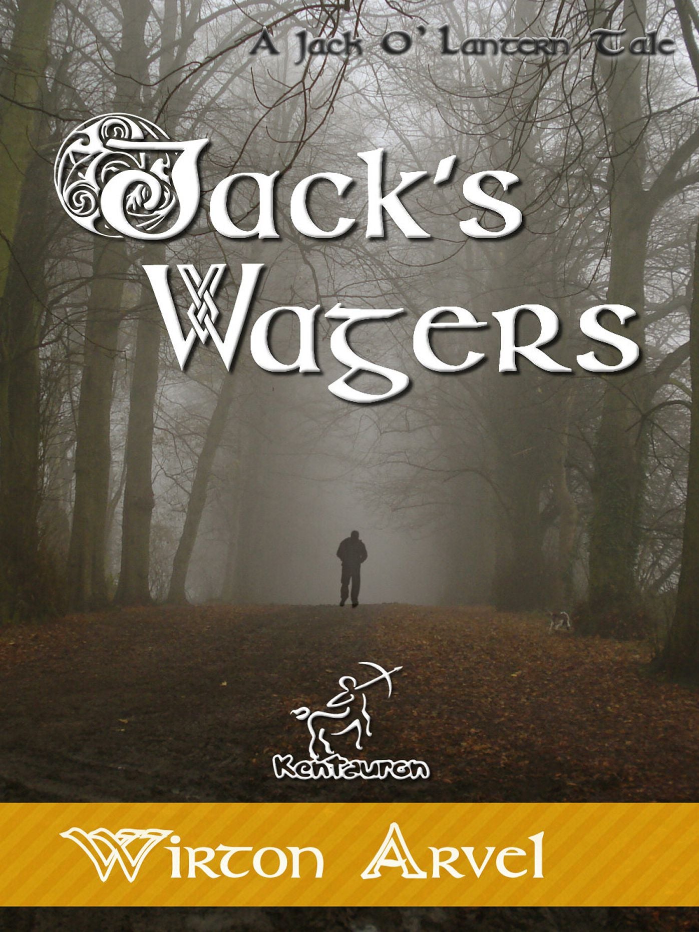 Jacks Wagers (A Jack O Lantern Tale for Halloween & Samhain)