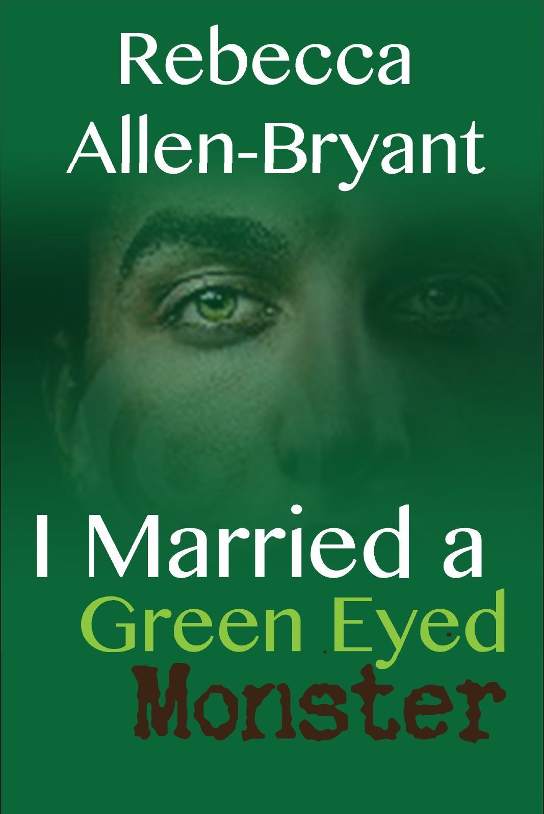 I Married A Green Eyed Monster