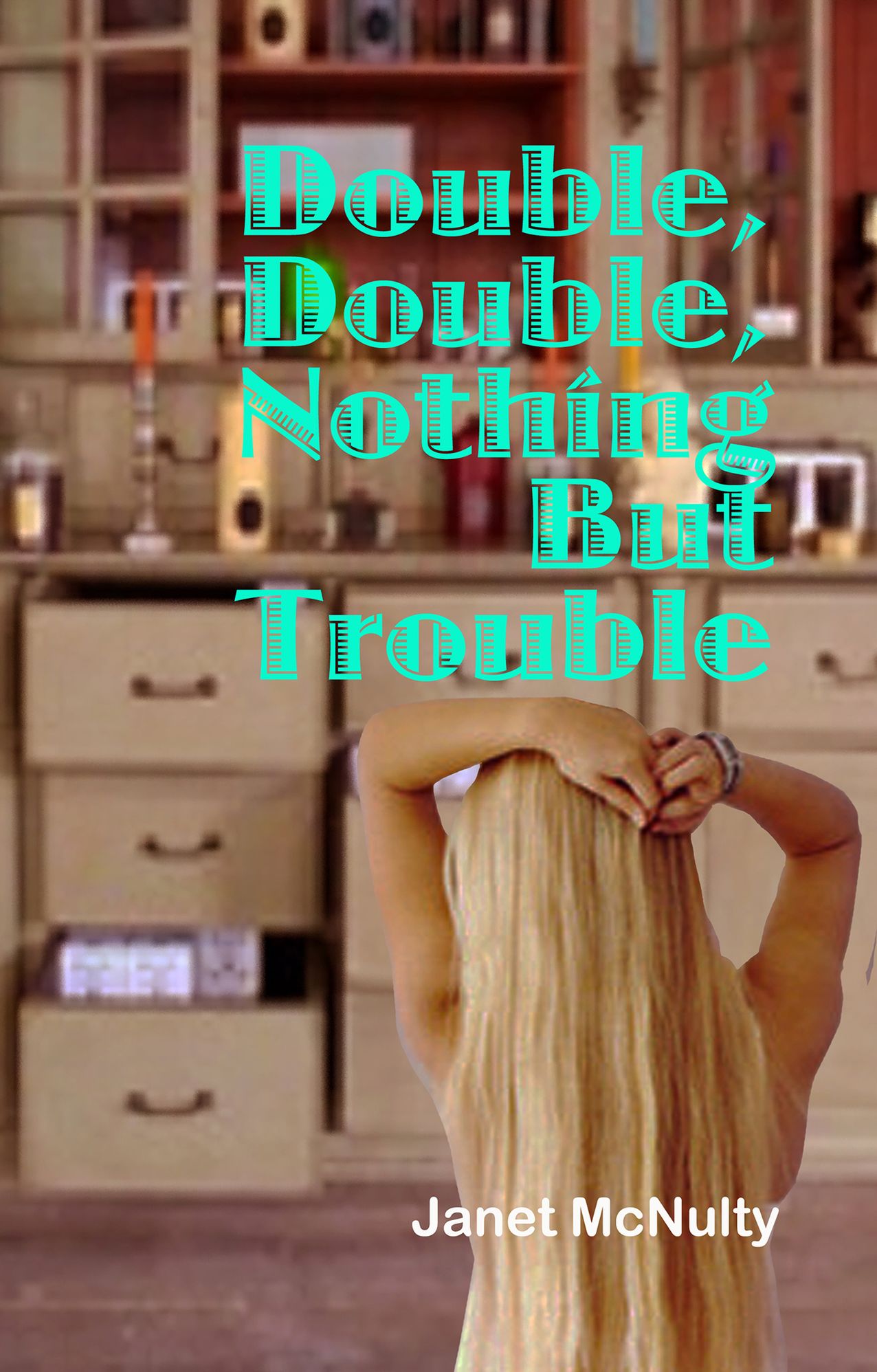 Double, Double Nothing But Trouble