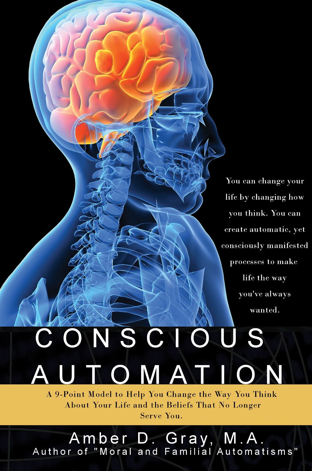 Conscious Automation: A 9-Point Model to Help Change the Way You Think About Your Life and the Beliefs That No Longer Serve You